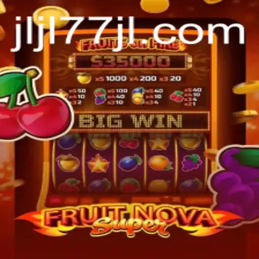 Exploring the Exciting World of FruitNovaSuper with JLJL77